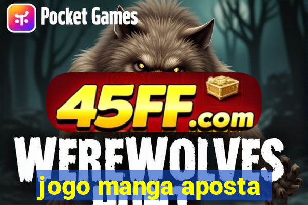 jogo manga aposta